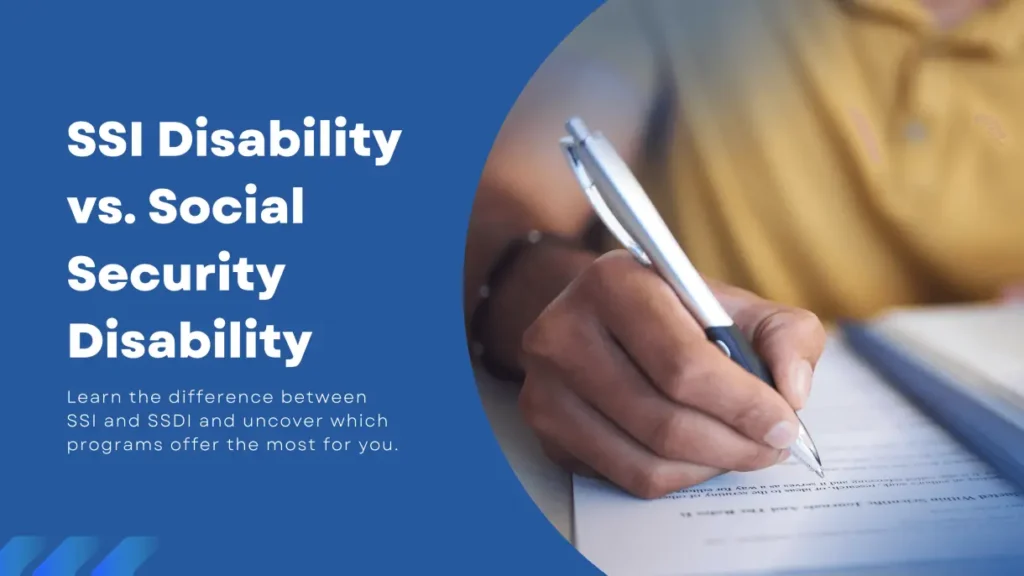 SSI vs SSDI: Comparing SSA Disability Programs