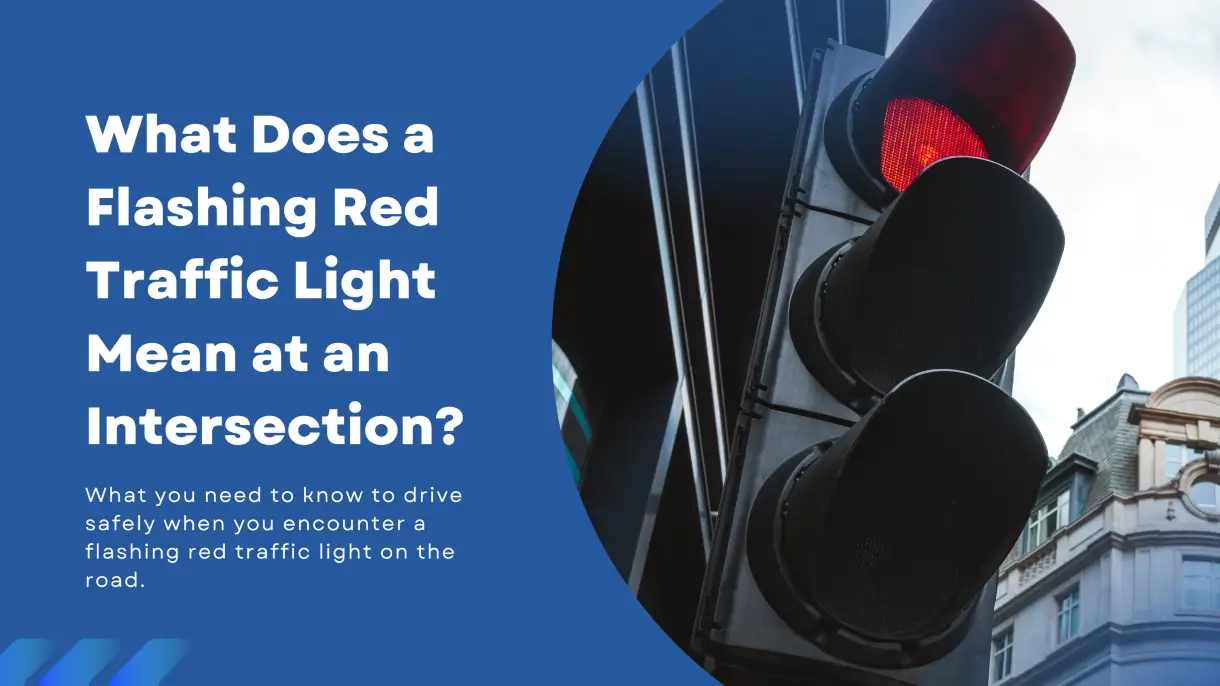 What to Do at a Flashing Red Traffic Light at an Intersection