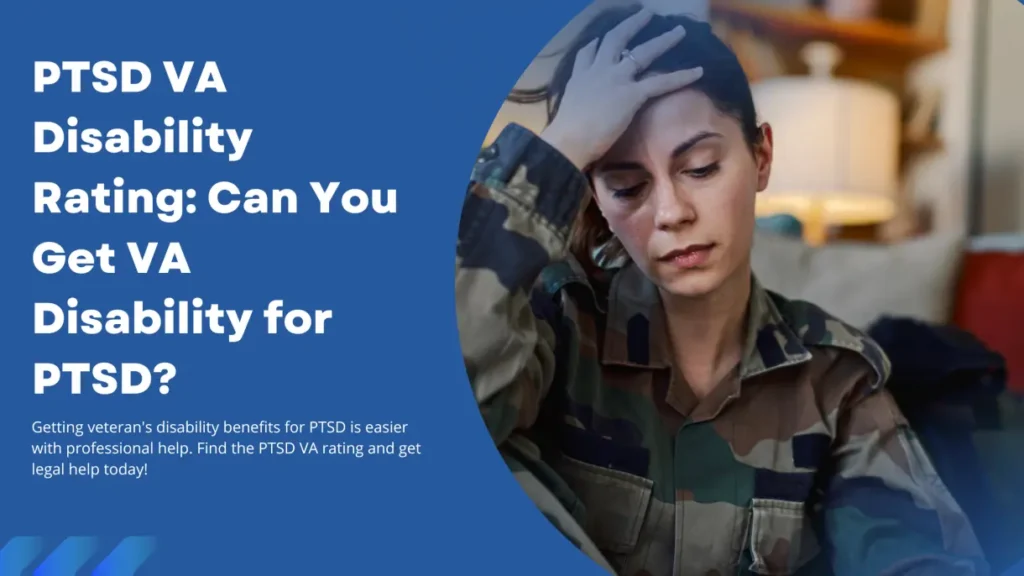 PTSD va rating guide: how honorably discharged veterans can get VA disability for PTSD